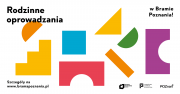 Zwiedzanie ekspozycji Bramy Poznania- Rodzinne oprowadzania w Bramie Poznania Zwiedzanie ekspozycji Bramy Poznania- Rodzinne oprowadzania w Bramie Poznania
